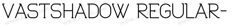 VASTSHADOW REGULAR字体转换
